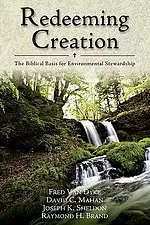 Redeeming Creation - The Biblical Basis For Environmental Stewardship