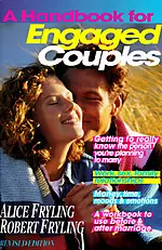 A Handbook for Engaged Couples: A Communication Tool for Those About to Be Married