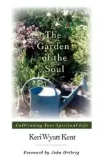 The Garden of the Soul: His Glory, His People, His World