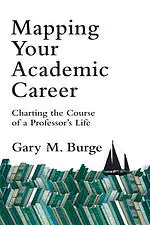 Mapping Your Academic Career – Charting The Course Of A Professor`s Life