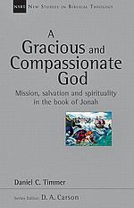 A Gracious and Compassionate God: Mission, Salvation and Spirituality in the Book of Jonah Volume 26