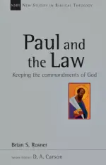 Paul and the Law: Keeping the Commandments of God Volume 31