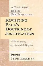 Revisiting Paul's Doctrine of Justification: A Challenge to the New Perspective