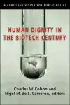 Human Dignity in the Biotech Century