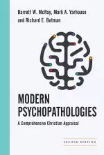 Modern Psychopathologies - A Comprehensive Christian Appraisal