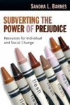 Subverting the Power of Prejudice: Resources for Individual & Social Change