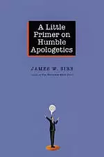 A Little Primer on Humble Apologetics