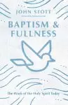 Baptism and Fullness: The Work of the Holy Spirit Today