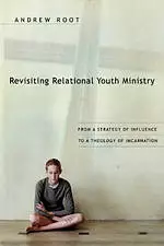 Revisiting Relational Youth Ministry