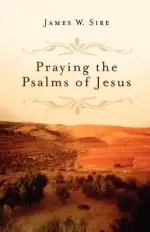 Praying the Psalms of Jesus