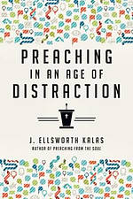 Preaching in an Age of Distraction