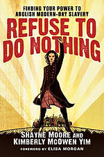 Refuse to Do Nothing: Finding Your Power to Abolish Modern-Day Slavery