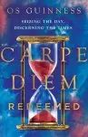 Carpe Diem Redeemed: Seizing the Day, Discerning the Times