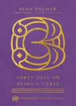 Forty Days on Being a Three