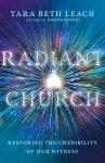 Radiant Church: Restoring the Credibility of Our Witness