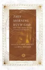 This Morning with God: One Year Through the Gospels and Psalms