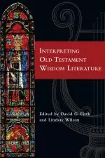 Interpreting Old Testament Wisdom Literature