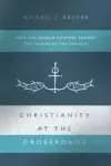 Christianity at the Crossroads: How the Second Century Shaped the Future of the Church