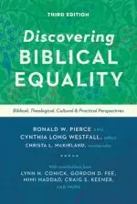 Discovering Biblical Equality: Biblical, Theological, Cultural, and Practical Perspectives