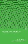 God Dwells Among Us: A Biblical Theology of the Temple