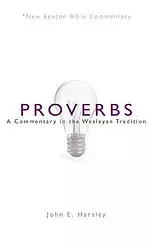 Nbbc, Proverbs: A Commentary in the Wesleyan Tradition