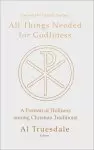 All Things Needed for Godliness: A Portrait of Holiness Among Christian Traditions