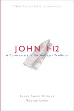 Nbbc, John 1-12: A Commentary in the Wesleyan Tradition