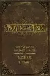 Praying with Jesus: Meditations on the Lord's Prayer