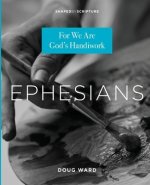 Ephesians: For We Are God's Handiwork