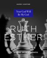 Ruth, Esther: Your God Will Be My God