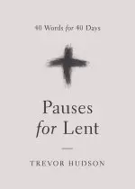 Pauses for Lent: 40 Words for 40 Days