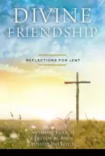 Divine Friendship: Reflections for Lent