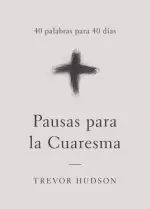 Pausas para la Cuaresma: 40 palabras para 40 d