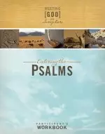 Entering the Psalms: Participant's Workbook: Meeting God in Scripture