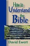 How To Understand the Bible