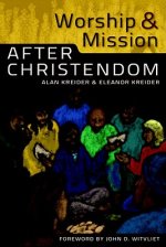 Worship and Mission After Christendom