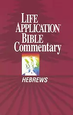 Hebrews : Life Application Bible Commentary