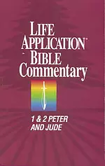 1 & 2 Peter, Jude : Life Application Bible Commentary 