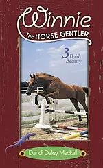 Winnie The Horse Gentler Part 3: Bold Beauty