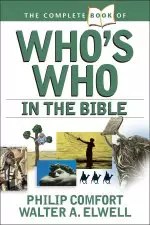 The Complete Book of Who's Who in the Bible