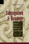 Subjugation and Bondage: Critical Essays on Slavery and Social Philosophy