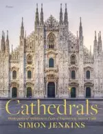 Cathedrals: Masterpieces of Architecture, Feats of Engineering, Icons of Faith