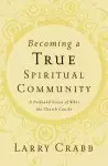 Becoming A True Spiritual Community