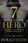 7 Ways To Be Her Hero