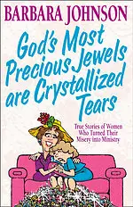 God's Most Precious Jewels Are Crystallized Tears