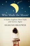 Who Made the Moon?