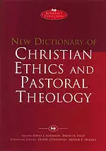 New Dictionary of Christian ethics & pastoral theology