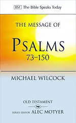 The Message of Psalms 73-150