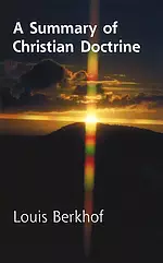 A Summary of Christian Doctrine