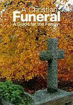 Christian Funeral: A Guide for the Family